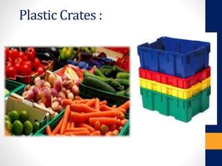 Plastic Crates :
 