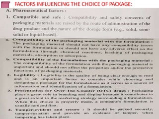 FACTORS INFLUENCING THE CHOICE OF PACKAGE:
17
 