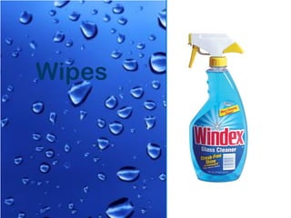 Wipes
 