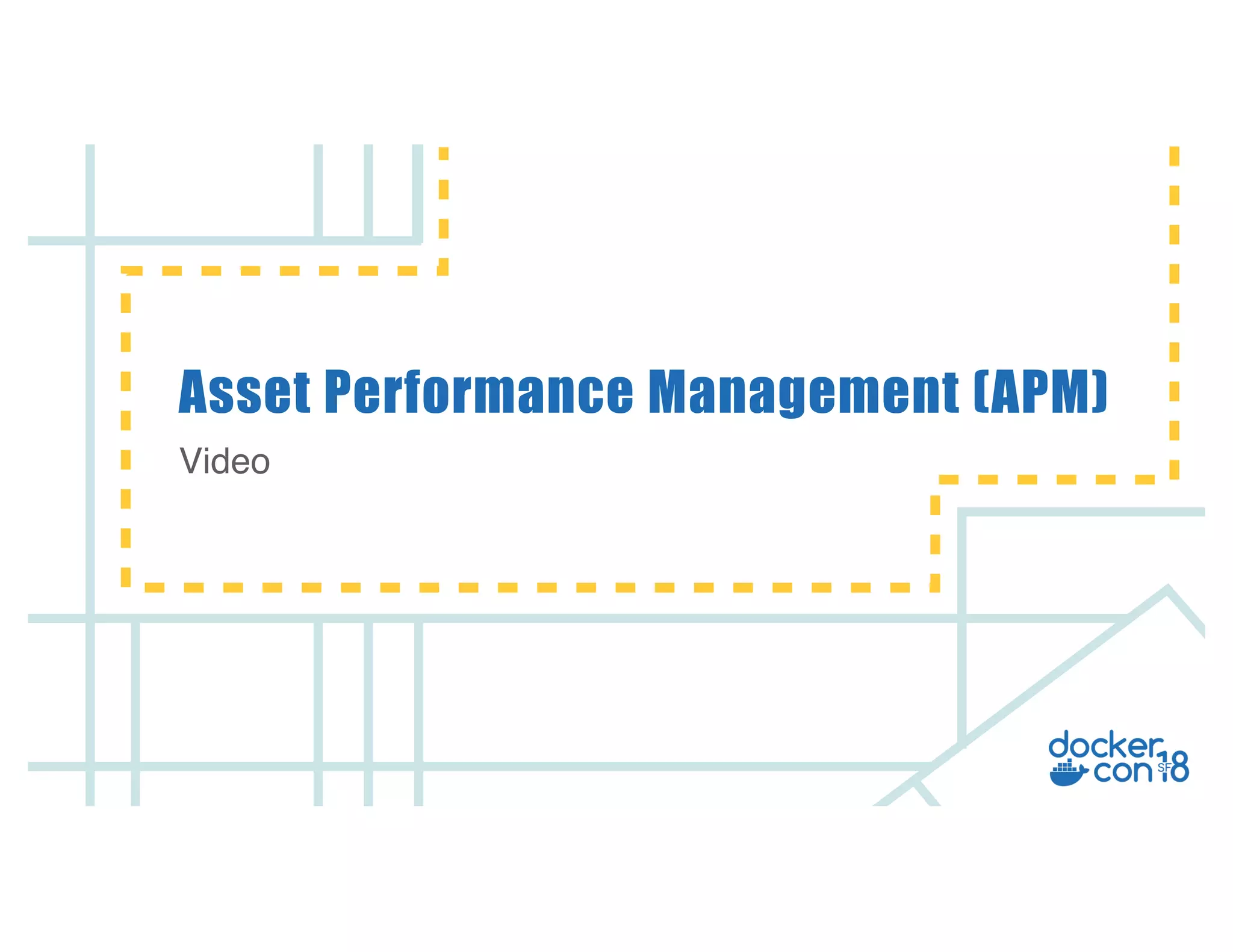 v
Video
Asset Performance Management (APM)
 