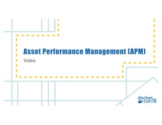 v
Video
Asset Performance Management (APM)
 