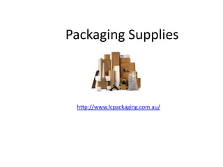 Packaging Supplies



 http://www.lcpackaging.com.au/
 
