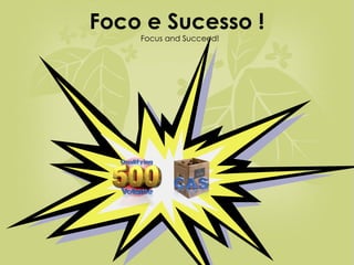 Foco e Sucesso !   Focus and Succeed! 