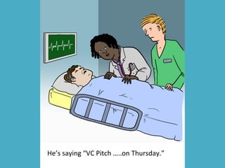 He’s saying “VC Pitch …..on Thursday.”
 