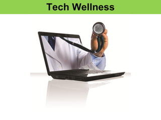 Tech Wellness
 