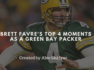 Brett Favre's Top 4 Moments As a Green Bay Packer 