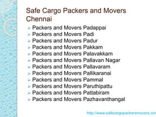 Safe Cargo Packers and Movers
Chennai
 Packers and Movers Poonamallee
 Packers and Movers Poonamallee High Road
 Packer...