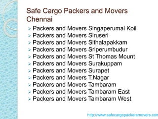 Safe Cargo Packers and Movers
Chennai
Packers and Movers Thiruvalluvar Nagar
Packers and Movers Thiruvanmiyur
Packers a...