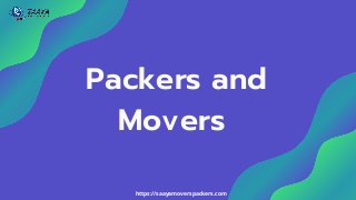 Packers and
Movers
https://saayamoverspackers.com
 