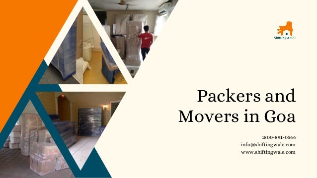 Packers and
Movers in Goa
1800-891-0566
info@shiftingwale.com
www.shiftingwale.com
 