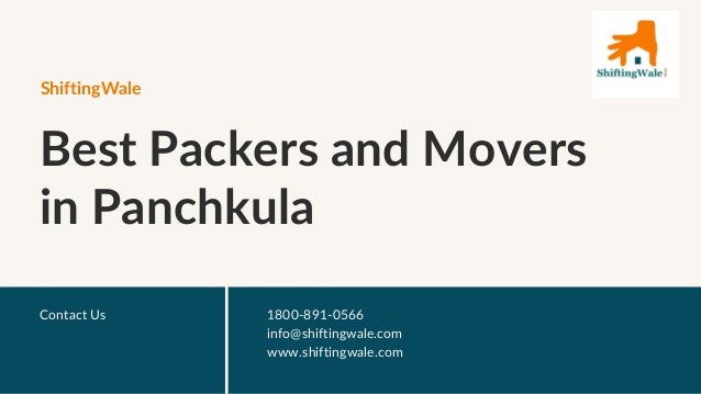 Best Packers and Movers
in Panchkula
ShiftingWale
1800-891-0566
info@shiftingwale.com
www.shiftingwale.com
Contact Us
 