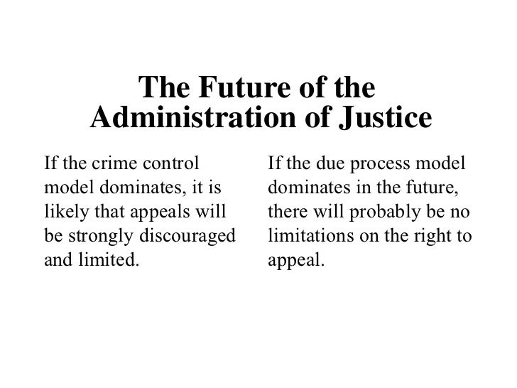 What is the differences between the crime control model and the due process model?