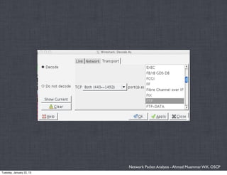 Network Packet Analysis - Ahmad Muammar W.K. OSCP
Tuesday, January 22, 13
 