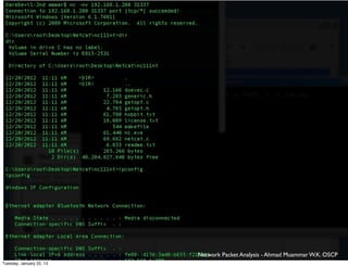 Network Packet Analysis - Ahmad Muammar W.K. OSCP
Tuesday, January 22, 13
 