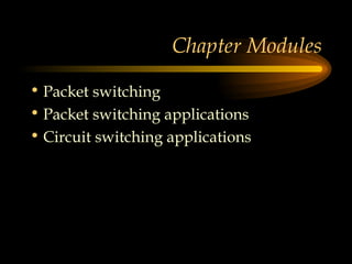 Packet Module Packet and Circuit Switching operation and application | PPT