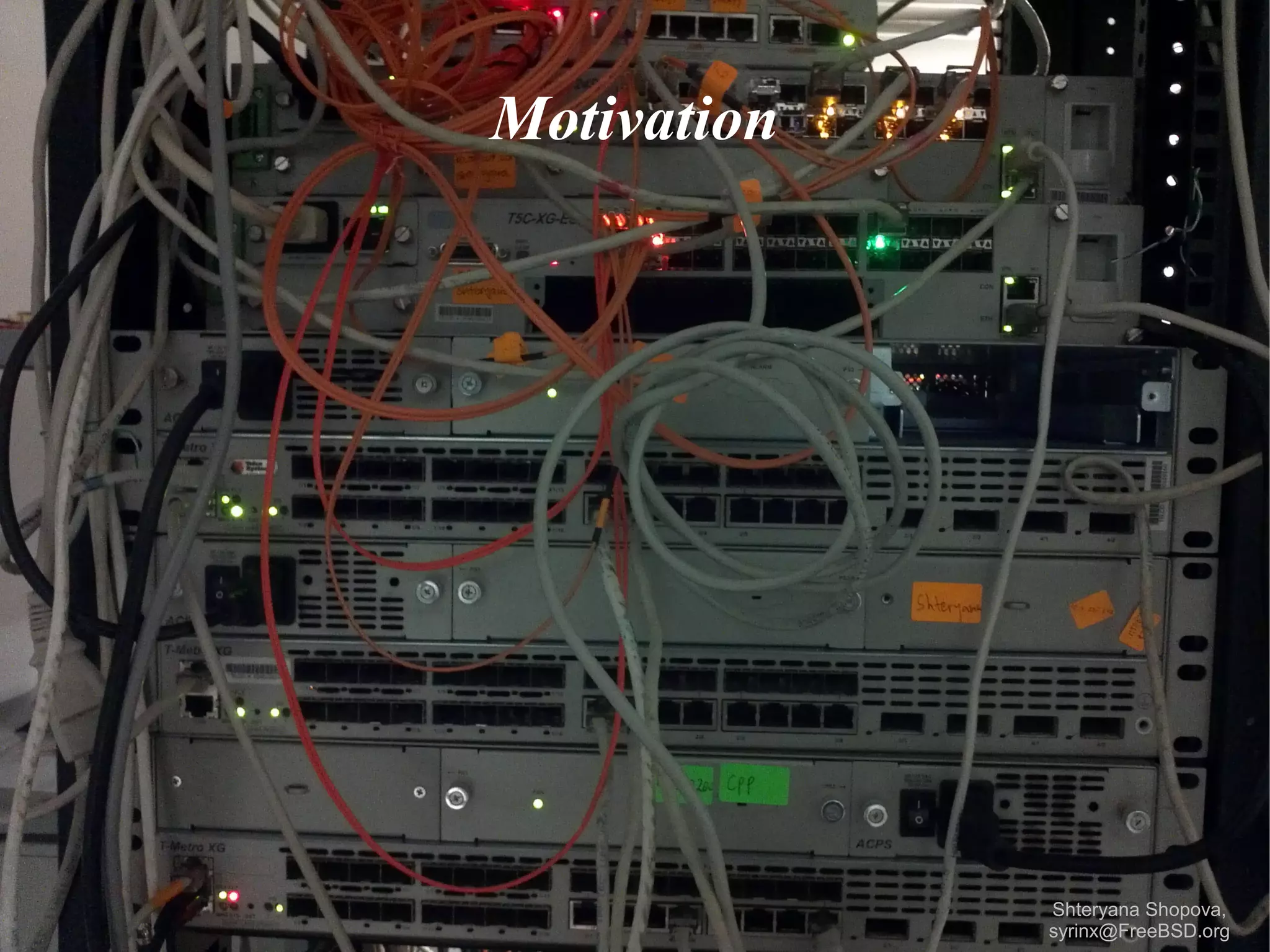 Motivation

Shteryana Shopova,
syrinx@FreeBSD.org

 