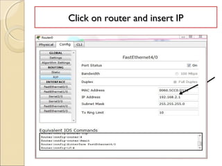 Click on router and insert IP