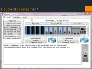 Double click on router 1

 