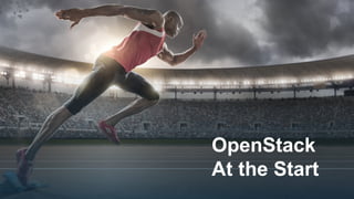 4
4
OpenStack
At the Start
 