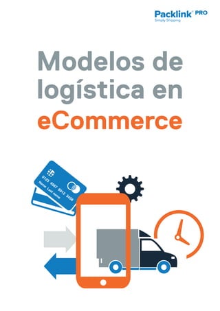 Simply Shipping
Modelos de
logística en
eCommerce
 