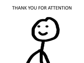 THANK YOU FOR ATTENTION
 