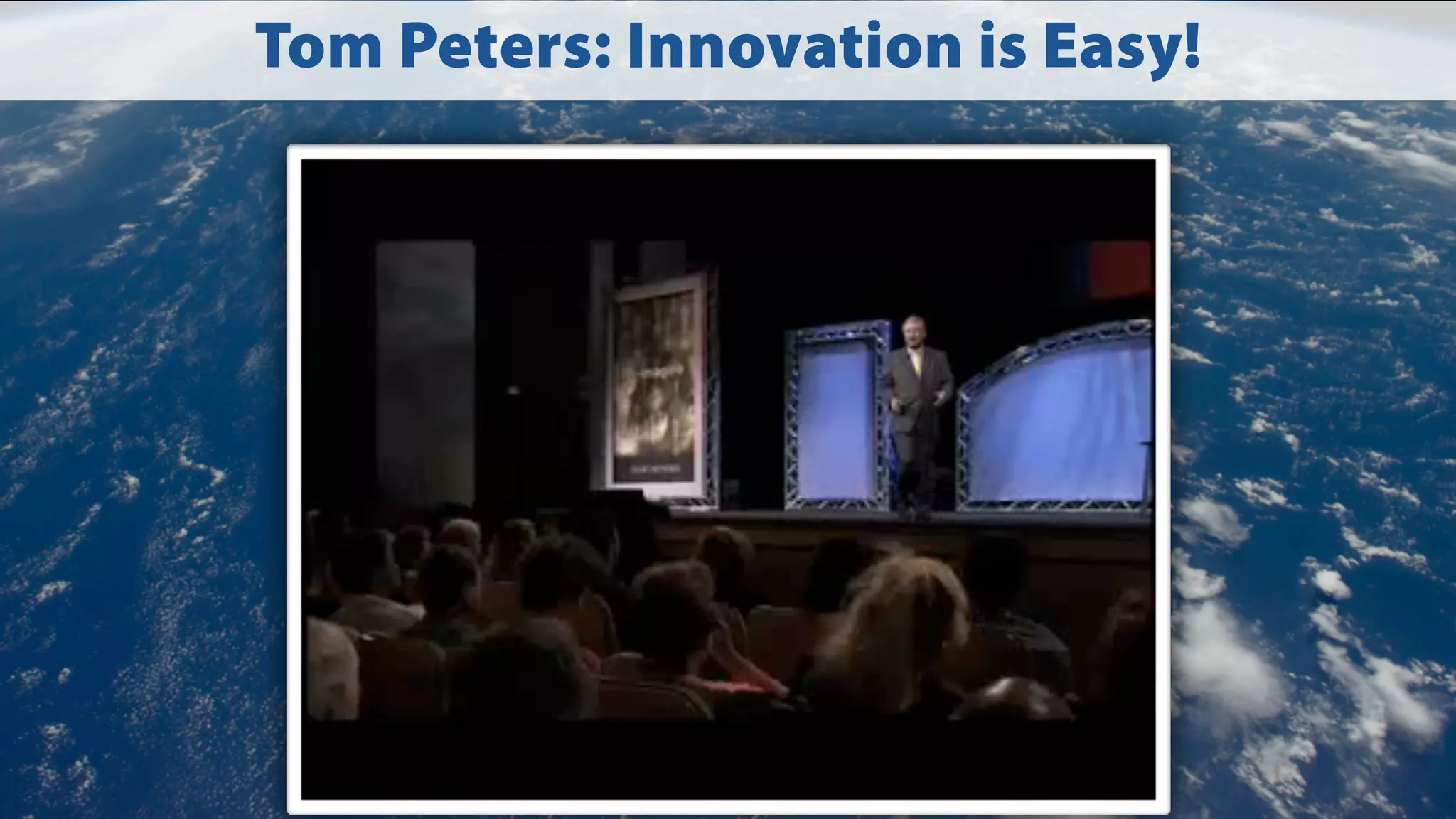 Tom Peters: Innovation is Easy!

 