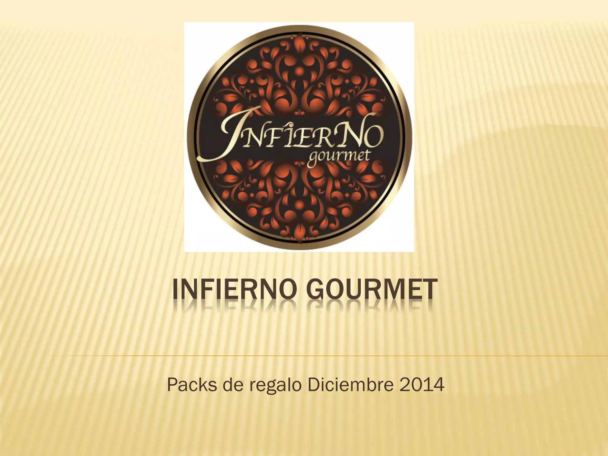 INFIERNO GOURMET 
Packs de regalo Diciembre 2014  