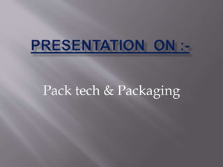 Pack tech & Packaging
 