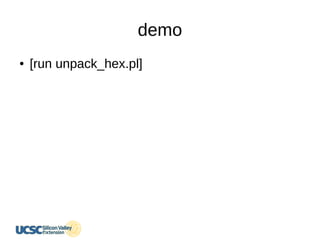 demo
● [run unpack_hex.pl]
 