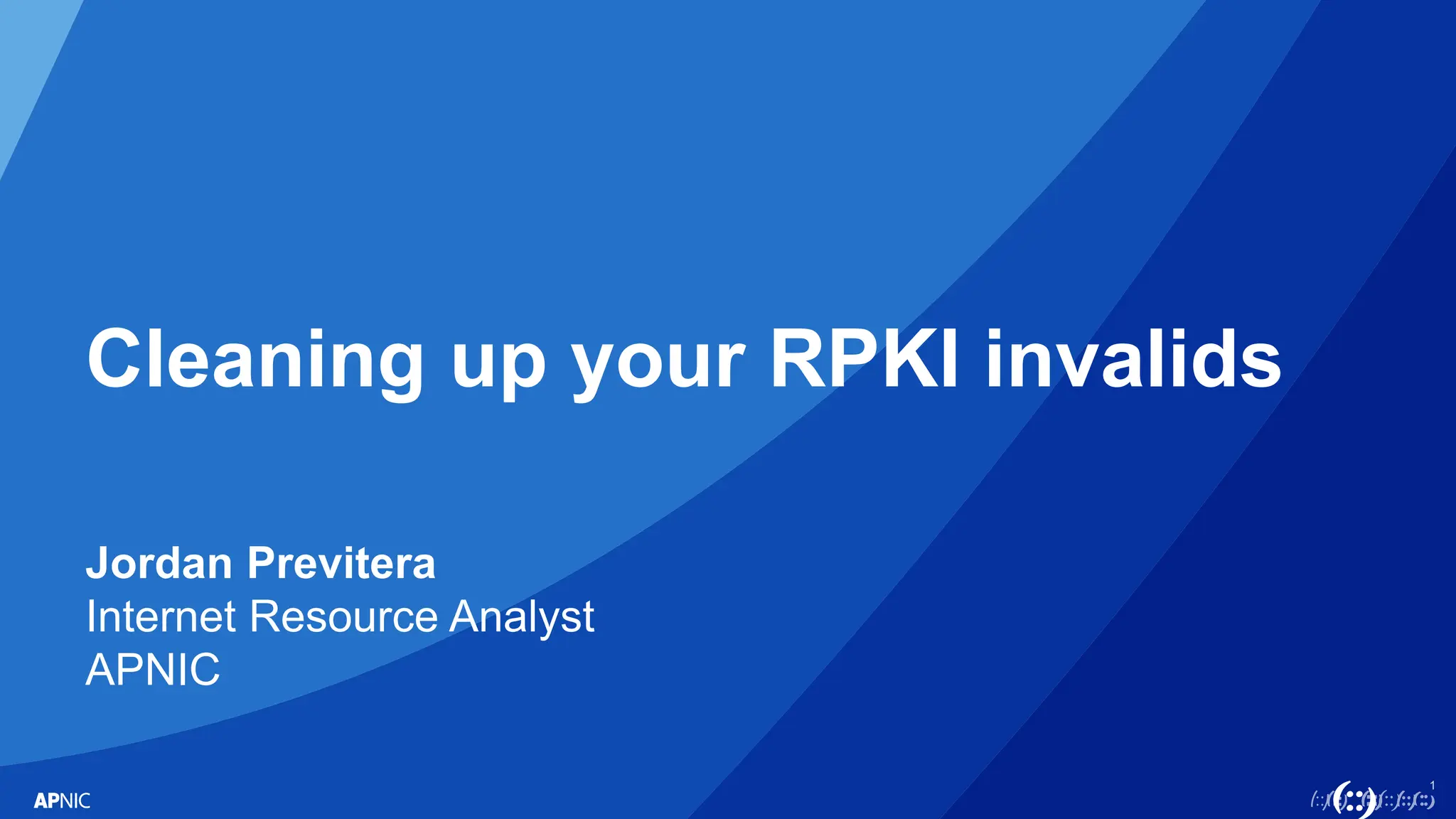 1
Cleaning up your RPKI invalids
Jordan Previtera
Internet Resource Analyst
APNIC
 