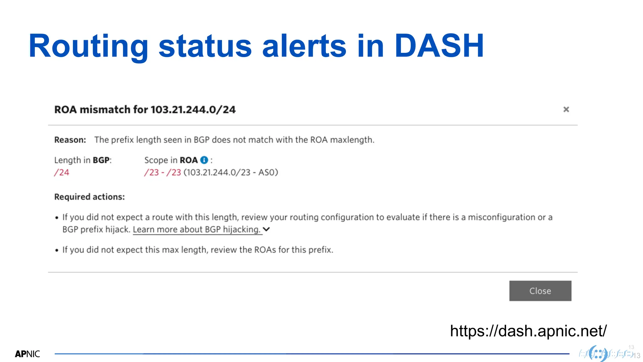 13
13
Routing status alerts in DASH
13
https://dash.apnic.net/
 