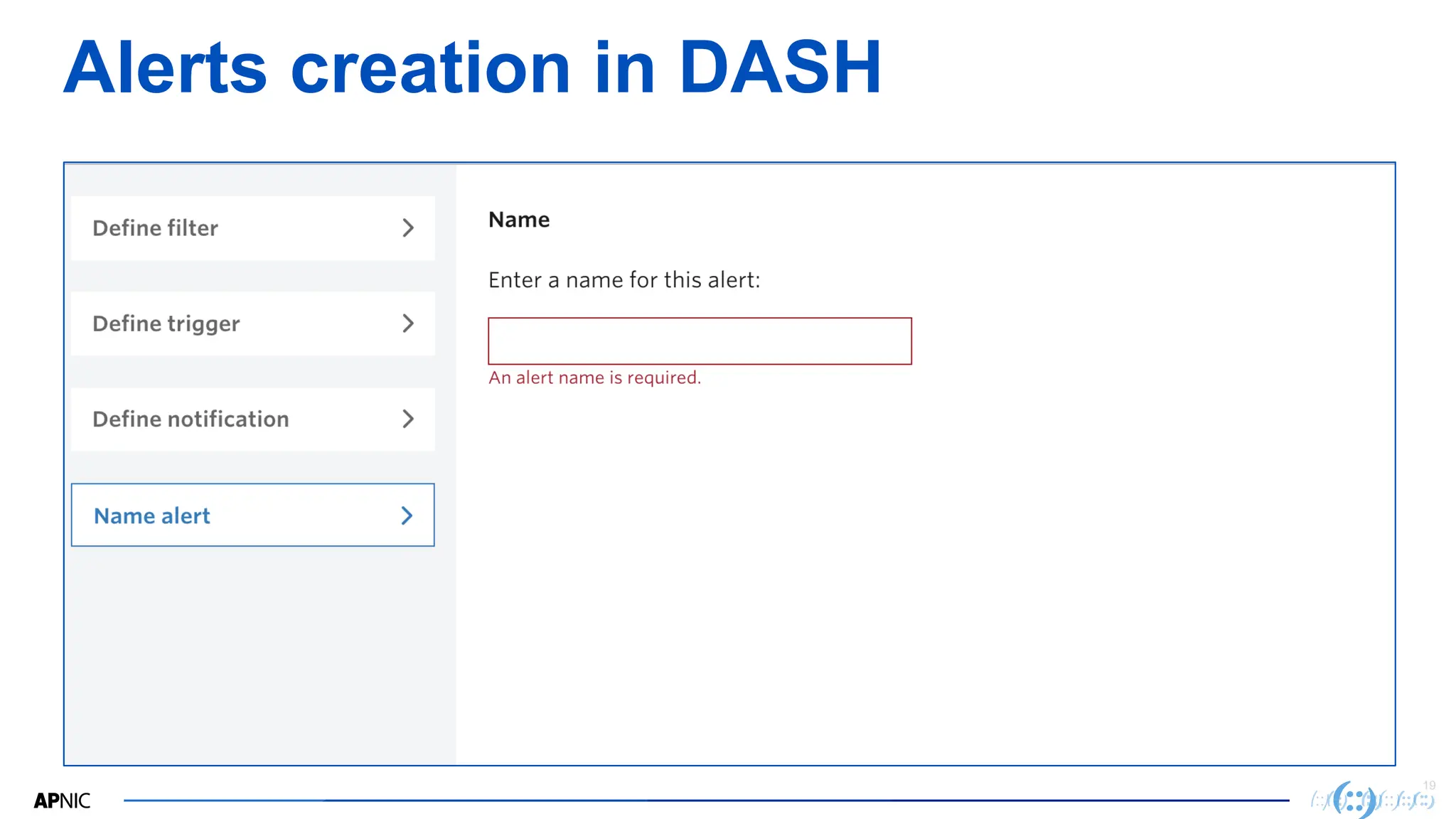 19
19
Alerts creation in DASH
 