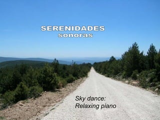 Sky dance:
Relaxing piano
 