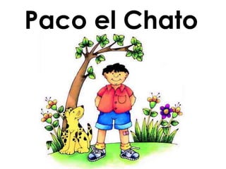 Paco el Chato
 