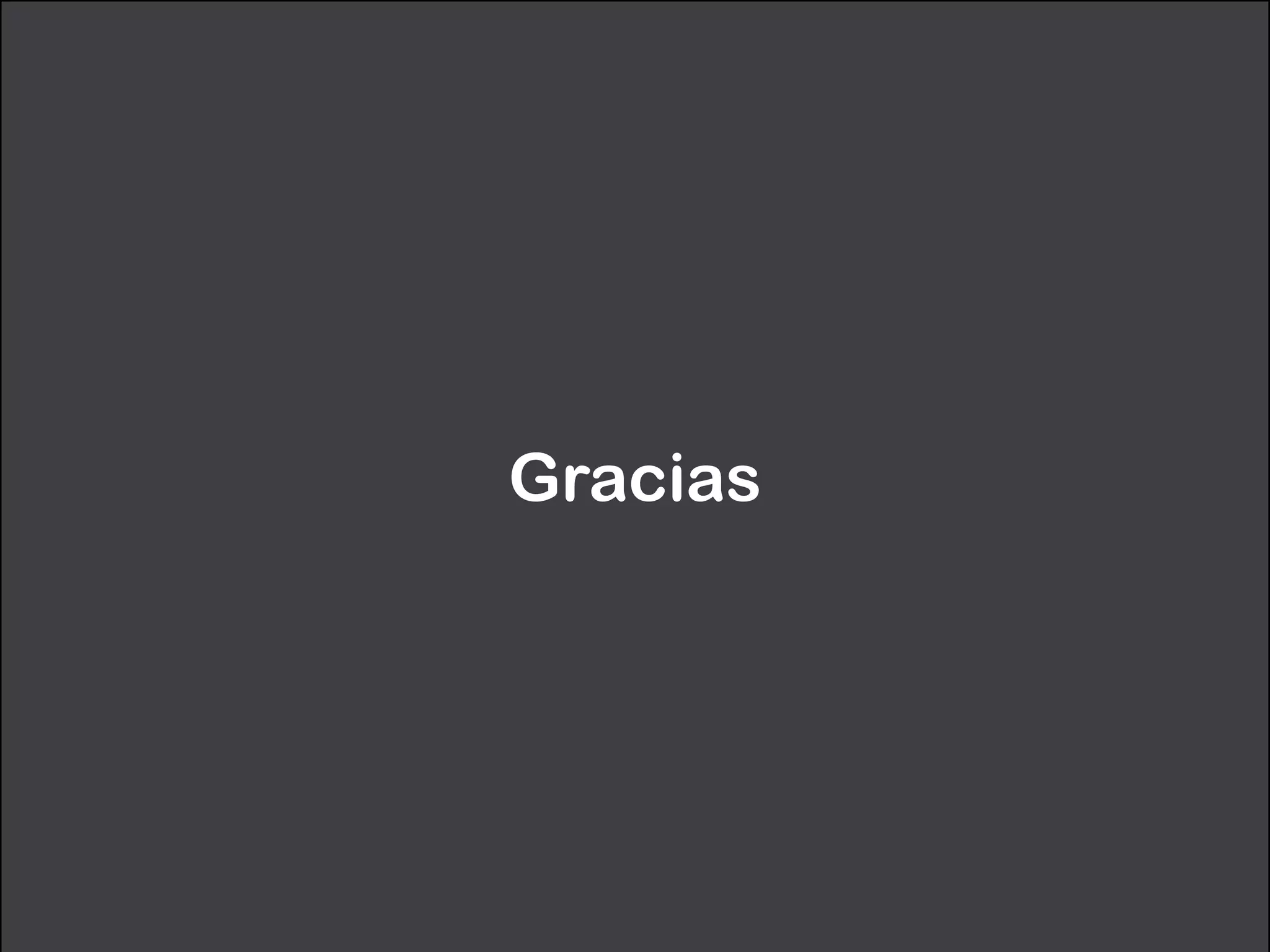 Gracias
 