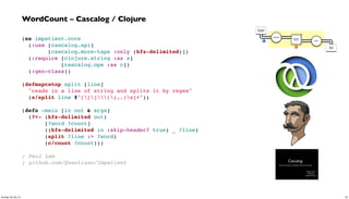 (ns impatient.core
  (:use [cascalog.api]
        [cascalog.more-taps :only (hfs-delimited)])
  (:require [clojure.string ...