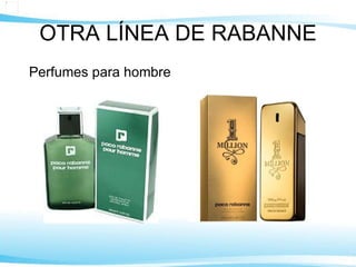 OTRA LÍNEA DE RABANNE Perfumes para hombre 