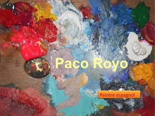 Paco Royo Peintre espagnol 