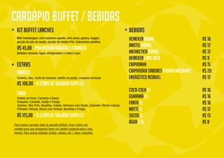 R$ 45,00
amstel
antarctica
12
16
20
15
12
9
Pasteis de Forno: Camarão e Queijo
Empadas: Camarão, Queijo e Frango
Quiches: Alho Poró, Bacalhau, Cebola, Damasco com Queijo, Espinafre, Ricota e Queijo
Folhados: Banana, Bacon com Ameixa, Bacalhau e Frango.
Coxinha, kibe, risole de camarão, bolinha de queijo, croquete recheado
16
16
16
13
 