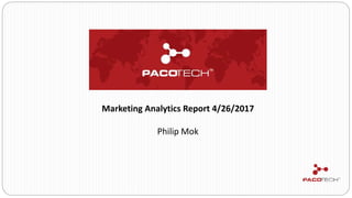 Marketing Analytics Report 4/26/2017
Philip Mok
 