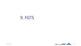 15/12/2016 29
9. FGTS
 