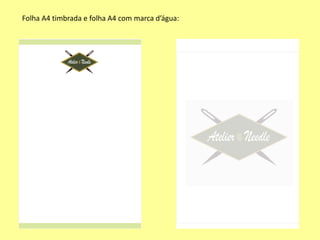 Folha A4 timbrada e folha A4 com marca d’água:
 
