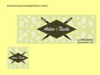 Acessórios para Facebook (foto e cover):
 