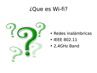 ¿Que es Wi-fi? Redes inalámbricas IEEE 802.11 2,4GHz Band 