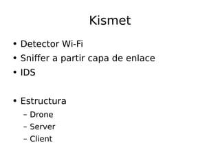 Kismet Detector Wi-Fi Sniffer a partir capa de enlace IDS Estructura Drone Server Client 