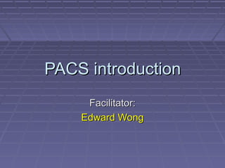 Pacs introduction | PPT