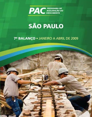 são paulo
7º Balanço • janeiro a abril de 2009
 