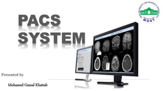 PACS
SYSTEM
Presented by
 
