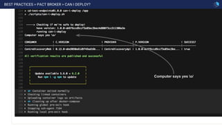 BEST PRACTICES > PACT BROKER > CAN I DEPLOY?
80
Computer says yes o/
 