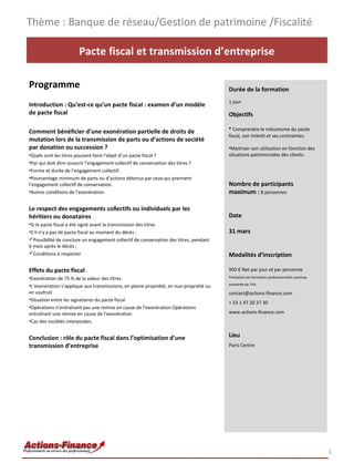 Thème : Banque de réseau/Gestion de patrimoine /Fiscalité
Pacte fiscal et transmission d’entreprise
Programme
Introduction...